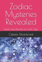 Zodiac Mysteries Revealed: Spells and Rituals for Each Sign B0CFCTC2NF Book Cover