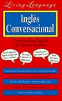 LL (tm) Conversational English For Spanish Speakers: Learn Idiomatic English at Home or On the Go (Living Language) 051779988X Book Cover