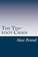 The Ten Foot Chain: Or Can Love Survive the Shackles? a Unique Symposium 1514209470 Book Cover