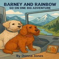 Barney and Rainbows go on One Big Adventure. (Barney and Rainbows adventures) B0FMNJCDPK Book Cover