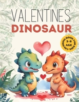 Valentines Dinosaur coloring Book for kids and toddler 3-8: gifts for girl and boy Preschool & Kindergarten | easy and Fun | I Spy Valentine's day | for beginner B0CTHLLPV3 Book Cover