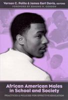 African American Males in School and Society: Practices and Policies for Effective Education 0807738700 Book Cover