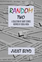 Random Two: A Collection of Short Stories Inspired by Social Media 1539750191 Book Cover