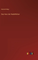 Das Harz Der Nadelh Lzer, Seine Entstehung, Verteilung, Bedeutung Und Gewinnung 3368257269 Book Cover