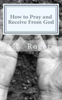 How to Pray and Receive From God 154872193X Book Cover