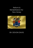 Reform and Rehablitation for New Jersey 1300765771 Book Cover