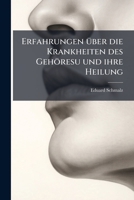 Erfahrungen Über Die Krankheiten Des Gehöres Und Ihre Heilung: Mit 4 Tafeln 1246370808 Book Cover