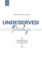 Undeserved Privilege B0DRDJYF7S Book Cover
