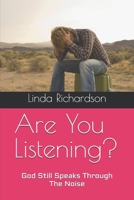 Are You Listening?: God Still Speaks Through The Noise B0H5SHLW9W Book Cover