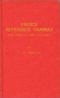 French Reference Grammar for Schools and Colleges 1013366662 Book Cover