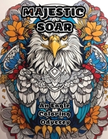 Majestic Soar: An Eagle Coloring Odyssey 1088258743 Book Cover