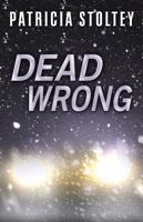 Dead Wrong 1432829866 Book Cover