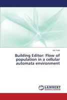 Building Editor: Flow of population in a cellular automata environment 365959878X Book Cover