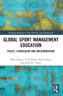 Global Sport Management Education: Policy, Curriculum and Implementation 1032408723 Book Cover