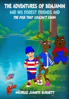 The Adventures of Benjamin and His Forest Friends and the Fish That Couldn't Swim B0H3D3W4DR Book Cover