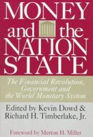 Money and the Nation State: The Financial Revolution, Government, and the World Monetary System (Independent Studies in Political Economy) 1560009306 Book Cover