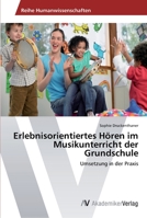 Erlebnisorientiertes Horen Im Musikunterricht Der Grundschule 3639493575 Book Cover