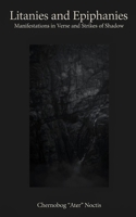 Litanies and Epiphanies: Manifestations in Verse and Strikes of Shadows B0HK2J1M4C Book Cover