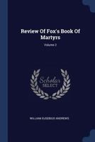 Review Of Fox's Book Of Martyrs; Volume 2 1021540080 Book Cover