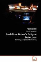 Real-Time Driver's Fatigue Detection: Sensing, Analysis and Alarming 363936192X Book Cover