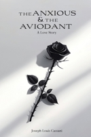 Anxious and the Avoidant : A Love Story 1970686243 Book Cover