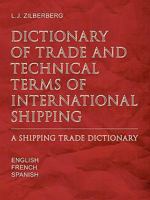 Dictionary of Trade and Technical Terms of International Shipping: Shipping Trade Dictionary 1450266762 Book Cover