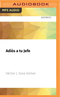 Adiós a Tu Jefe: Todo Lo Que Necesitas Saber Para Comenzar a Invertir 1713607654 Book Cover