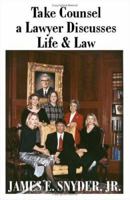 Take Counsel: a Lawyer Discusses Life and Law 1581127278 Book Cover