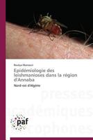 Epidémiologie des leishmanioses dans la région d'Annaba: Nord-est d'Algérie (Omn.Pres.Franc.) 3841622550 Book Cover