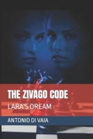 THE ZIVAGO CODE: LARA'S DREAM B0GKTJZTCV Book Cover