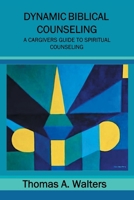 Dynamic Biblical Counseling 1441590072 Book Cover