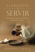 Llamados a Servir : Una Gu?a B?blica para Desarrollar el Ministerio Cristiano 1664204059 Book Cover