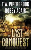 The Last Conquest 1541031458 Book Cover