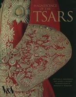 Magnificence of the Tsars: Men's Dress at the Imperial Russian Court 1727-1903 1851776044 Book Cover