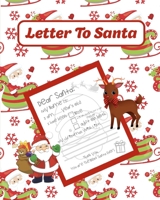 Letter To Santa: A Notebook With Blank Letters To Write To Santa Claus For Holiday Christmas Wish List For Kids & Children 1672896355 Book Cover