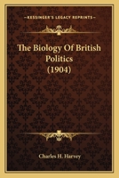 The Biology Of British Politics 1437067182 Book Cover