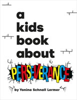 Kids Book About Perseverance, A (A Kids Book) 0241743052 Book Cover