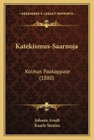 Katekismus-Saarnoja: Kolmas Paakappale (1880) 1166158039 Book Cover