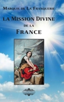 La mission divine de la France 1471725138 Book Cover