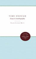 Time Enough: Essays in Autobiography 0807879274 Book Cover