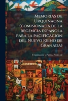 Memorias de Urquinaona (comisionada de la regencia española para la pacificación del Nuevo Reino de Granada) 1179209699 Book Cover