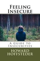 Feeling Insecure: A Guide to Insecurities 1534790330 Book Cover