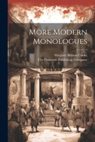 More Modern Monologues - Scholar's Choice Edition 1021385018 Book Cover