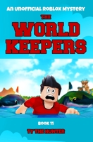 The World Keepers Book 11: A Thrilling Roblox Adventure 1719812993 Book Cover