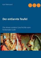 Der entlarvte Teufel: Die etwas andere Geschichte vom hinkenden Gott 374120790X Book Cover