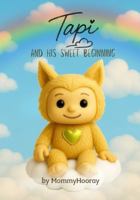Tapi and His Sweet Beginning B0G3PVL48F Book Cover