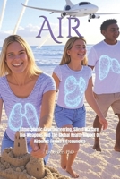 Air: Atmospheric Geoengineering, Silent Warfare, Bio-Weapons And The Global Health Impact Of Airborne Toxins & Frequncies B0F9VPG1LN Book Cover