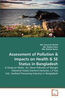 Assessment of Pollution & Impacts on Health & SE Status in Bangladesh 3639368835 Book Cover