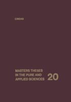 Masters Theses in the Pure and Applied Sciences: Volume 20: Accepted by Colleges and Universities of the United States and Canada 1475757816 Book Cover
