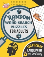Random Word Search Puzzles For Adults: Word search puzzle books for adults | Multiple Topics, Random Words | 120 (15x15) grids with solutions B08R7DTHJJ Book Cover